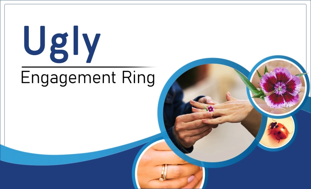 Ugly Engagement Ring | Unique Ideas 2024